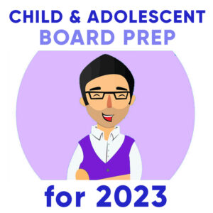 test prep for child and adolescent psychiatric board exam